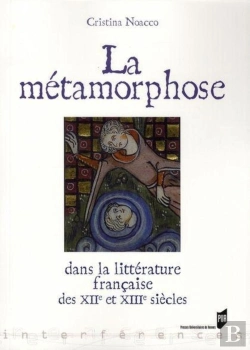 Bertrand.pt - La Métamorphose Dans La Littérature Médiévale Des Xii Et Xiii Siècles