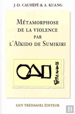 Bertrand.pt - La Metamorphose De La Violence Par L'Aikido De Sumikiri