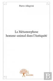 La Metamorphose Homme-Animal Dans L'Antiquite