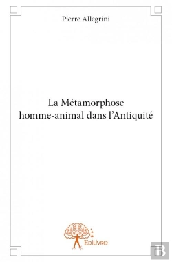 Bertrand.pt - La Metamorphose Homme-Animal Dans L'Antiquite