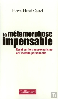 Bertrand.pt - La Métamorphose Impensable ; Essai Sur Le Transsexualisme Et L'Identité Personnelle