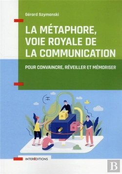 Bertrand.pt - La Metaphore, Voie Royale De La Communication - 2e Ed. - Pour Convaincre, Reveiller Et Memoriser