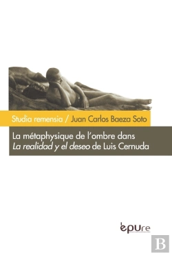 Bertrand.pt - La Métaphysique De L'Ombre Dans La Realidad Y El Deseo De Luis Cernuda
