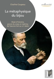 La Métaphysique Du Bijou : Objet D'Histoires, Parure Du Corps Et Matériaux De L'Oeuvre D'Art Au Xixe Siècle
