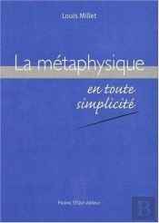 La Métaphysique En Toute Simplicité
