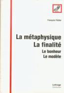 La Métaphysique, La Finalité ; Le Bonheur, Le Modèle