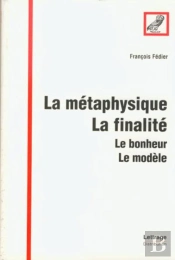 La Métaphysique, La Finalité ; Le Bonheur, Le Modèle