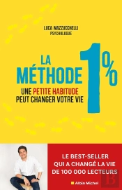 La Méthode 1% : Une Petite Habitude Pour Changer Votre Vie