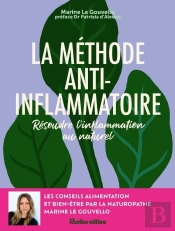 La Méthode Anti-Inflammatoire : Résoudre L'Inflammation Au Naturel