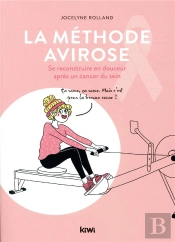 La Methode Avirose - Se Reconstruire En Douceur Apres Un Cancer Du Sein