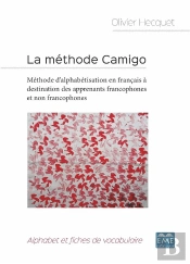 La Méthode Camigo ; Méthode D'Alphabetisation En Francais À Destination Des Apprenants Francophones Et Non Francophones ; Alphabet Et Fiches De Vocabulaire