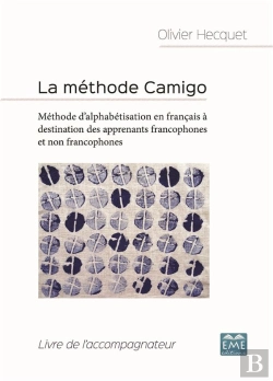 Bertrand.pt - La Méthode Camigo ; Méthode D'Alphabetisation En Francais À Destination Des Apprenants Francophones Et Non Francophones ; Livre De L'Accompagnateur