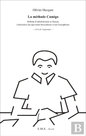La Methode Camigo ; Methode D'Alphabetisation En Francais A Destination Des Apprenants Francophones Et Non Francophones ; Livre De L'Apprenant