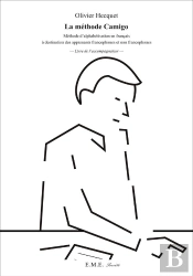 La Méthode Camigo ; Méthode D'Alphabétisation En Français À Destination Des Apprenants Francophones Et Non Francophones ; Livre De L'Apprenant