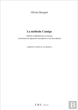 Bertrand.pt - La Méthode Camigo ; Méthode D'Alphabétisation En Français À Destination Des Apprenants Francophones Et Non Francophones ; Livre De L'Apprenant
