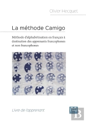 La Méthode Camigo ; Méthode D'Alphabetisation En Francais À Destination Des Apprenants Francophones Et Non Francophones ; Livre De L'Apprenant
