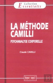 La Methode Camilli ; Psychanalyse Corporelle