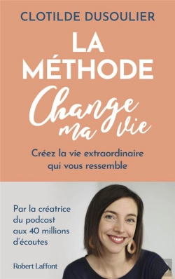 Bertrand.pt - La Methode Change Ma Vie - Pour Creer La Vie Extraordinaire Qui Vous Ressemble