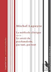 La Méthode Clinique ; Le Savoir Du Psychanalyste, Pas Tant, Pas Tout