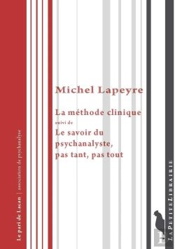 Bertrand.pt - La Méthode Clinique ; Le Savoir Du Psychanalyste, Pas Tant, Pas Tout