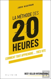 La Méthode Des 20 Heures ; Comment Tout Apprendre... Très Vite