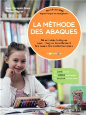 La Methode Des Abaques/Approuvee Par Les Enseignants/Du Cp Au Cm2 - 50 Activites Ludiques Pour Integ