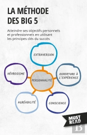 La Méthode Des Big 5 : Atteindre Ses Objectifs Personnels Et Professionnels En Utilisant Les Principes Clés Du Succès