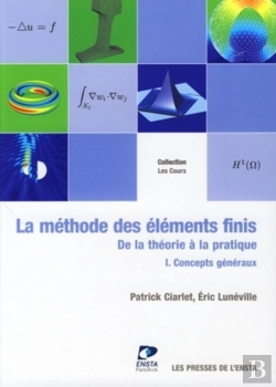 Bertrand.pt - La Méthode Des Éléments Finis ; De La Théorie À La Pratique T.1 ; Concepts Généraux