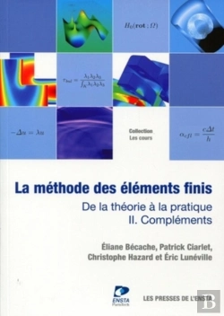 Bertrand.pt - La Méthode Des Éléments Finis Tome 2 ; De La Théorie À La Pratique ; Compléments