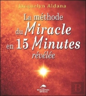 La Méthode Du Miracle En 15 Minutes Révélée