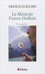 La Méthode France Guillain ; Vivez Équilibré !