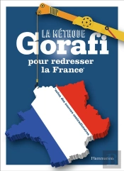 La Méthode Gorafi Pour Redresser La France