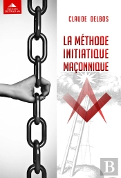 La Méthode Initiatique Maçonnique