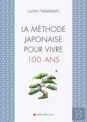 La Méthode Japonaise Pour Vivre 100 Ans