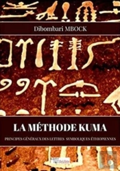 La Méthode Kuma : Principes Généraux Des Lettres Symboliques Éthiopiennes