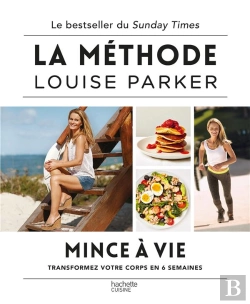 Bertrand.pt - La Méthode Louise Parker : Mince À Vie ; Transformez Votre Corps En 6 Semaines