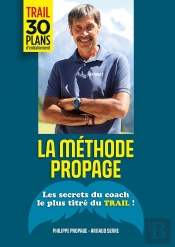 La Méthode Propage : Les Secrets Du Coach Le Plus Titré Du Trail !