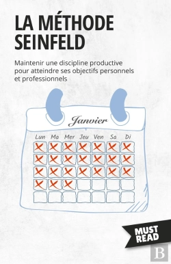 Bertrand.pt - La Méthode Seinfeld : Maintenir Une Discipline Productive Pour Atteindre Ses Objectifs Personnels Et Professionnels