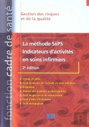 La Méthode Siips, Indicateurs D'Activités En Soins Infirmiers (2e Édition)
