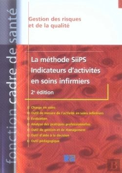 Bertrand.pt - La Méthode Siips, Indicateurs D'Activités En Soins Infirmiers (2e Édition)