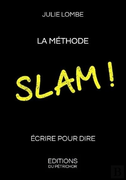 Bertrand.pt - La Méthode Slam ! Écrire Pour Dire