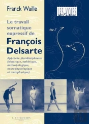 La Méthode Somatique Expressive De François Delsarte
