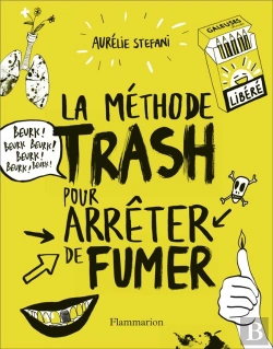 Bertrand.pt - La Méthode Trash Pour Arrêter De Fumer
