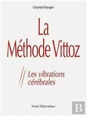 La Méthode Vittoz ; Les Vibrations Cérébrales
