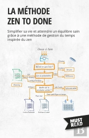 La Méthode Zen To Done : Simplifier Sa Vie Et Atteindre Un Équilibre Sain Grâce À Une Méthode De Gestion Du Temps Inspirée Du Zen