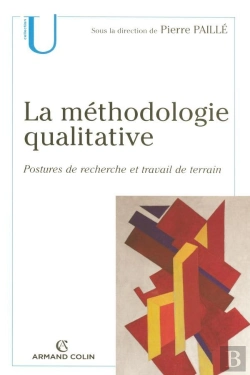 Bertrand.pt - La Méthodologie Qualitative ; Postures De Recherche Et Travail De Terrain
