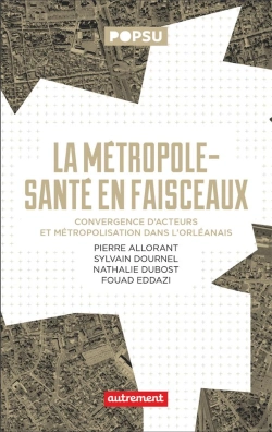 Bertrand.pt - La Metropole Et La Sante Par Les Reseaux - Itineraire D'Une Metropole Resiliente, Orleans
