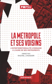 La Métropole Et Ses Voisins : L'Interterritorialité Lyonnaise À L'Aune De Ses Instruments