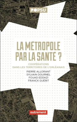 Bertrand.pt - La Métropole Par La Santé ? Coopérations Dans Les Territoires De L'Orléanais