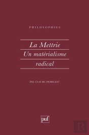 La Mettrie, Un Matérialisme Radical